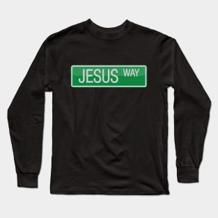 Jesus Way Road Sign Long Sleeve T-Shirt